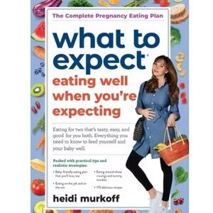 NEW What to Expect: Eating Well When You're Expecting by Heidi Murkoff Paperback
